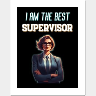 I Am The Best Supervisor Very Funny Best For Boss Posters and Art